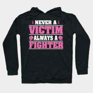 Cancer: Never a victim always a fighter Hoodie